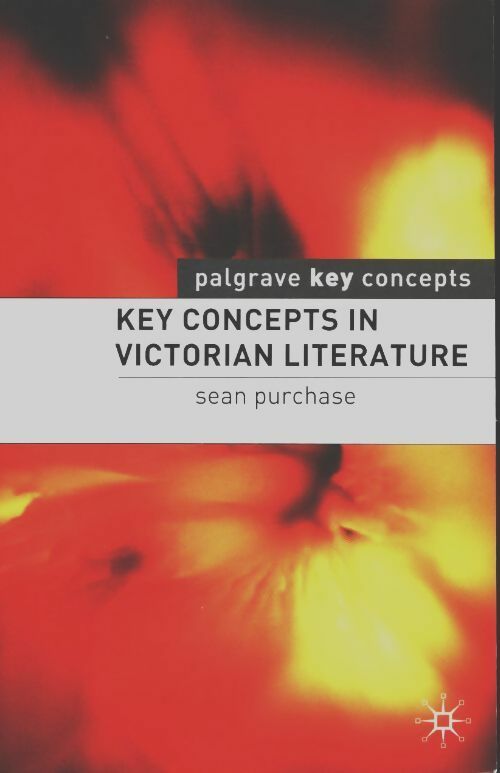 Livrenpoche : Key concepts in Victorian literature - Sean Purchase - Livre