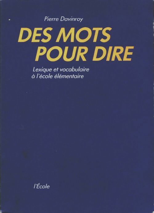 Livrenpoche : Des mots pour dire - Pierre Davinroy - Livre