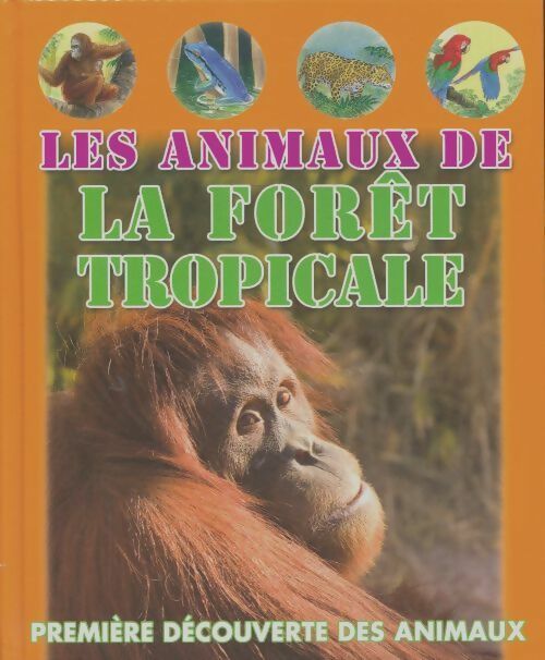 Livrenpoche : Les animaux de la forêt tropicale - Geneviève De Becker - Livre
