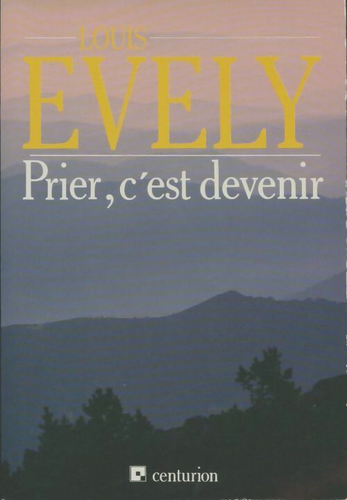 Livrenpoche : Prier, c'est devenir - Louis Evely - Livre