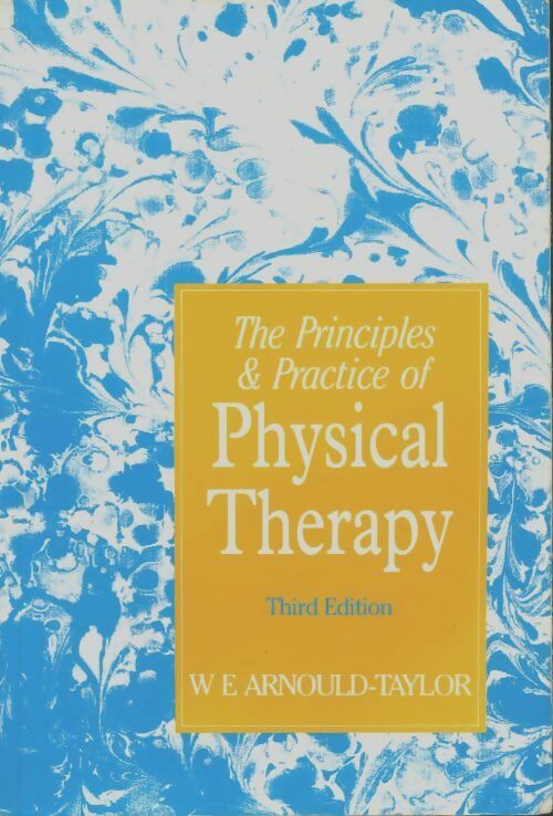 Livrenpoche : The principles and practice of physical therapy - W.E. Arnould-Taylor - Livre
