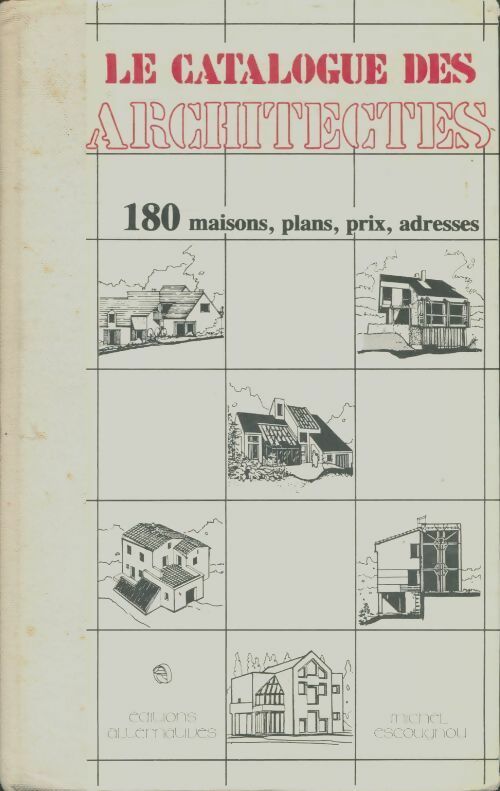 Le catalogue des architectes - Michel Escougnou -  Alternatives GF - Livre