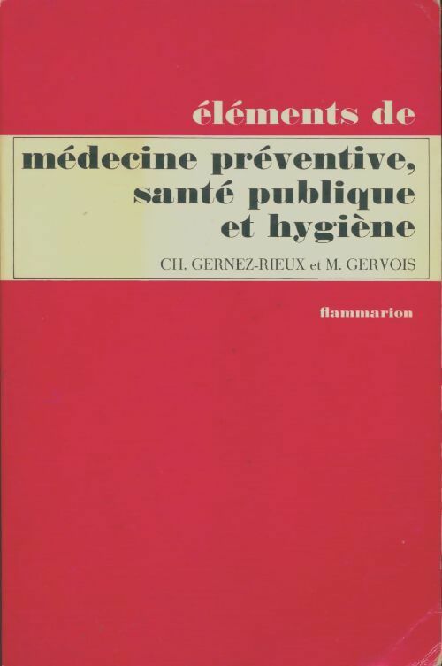 Livrenpoche : Éléments de médecine préventive santé publique et hygiène - Charles Gernez-Rieux - Livre