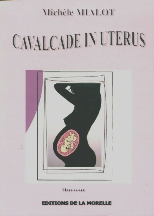 Livrenpoche : Cavalcade in uterus - Michèle Mialot - Livre