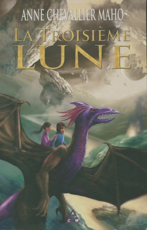 Livrenpoche : La troisième lune - Anne Chevallier Maho - Livre