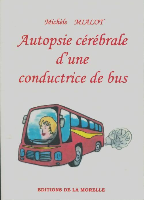Livrenpoche : Autopsie cérébrale d'une conductrice de bus - Michèle Mialot - Livre