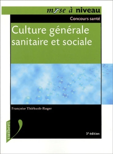 Livrenpoche : Culture générale sanitaire et sociale - Françoise Thiébault-Roger - Livre