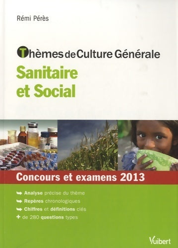 Livrenpoche : Thèmes de culture générale Sanitaire et social Concours et examens 2013 - Rémi Pérès - Livre