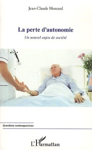 Livrenpoche : La perte d'autonomie. Un nouvel enjeu de société - Jean-Claude Henrard - Livre