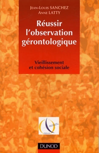 Livrenpoche : Réussir l'observation gérontologique. Vieillissement et cohésion sociale - Jean-Louis Sanchez - Livre