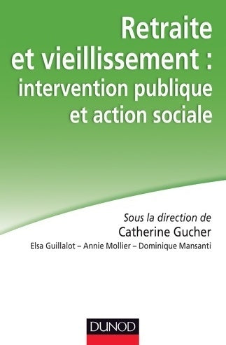 Livrenpoche : Retraite et vieillissement : Intervention publique et action sociale - Catherine Gucher - Livre
