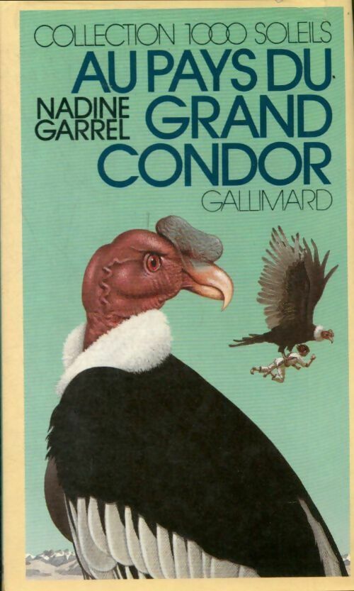 Au pays du grand Condor - Nadine Garrel - Livre