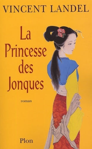 Livrenpoche : La princesse des jonques - Vincent Landel - Livre