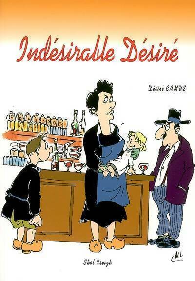 Livrenpoche : Indésirable Desiré - Désiré Camus - Livre