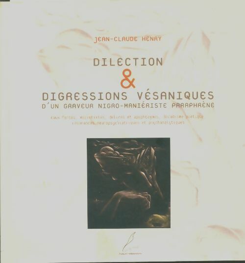 Livrenpoche : Dilection & digressions vésaniques - Jean-Claude Henry - Livre