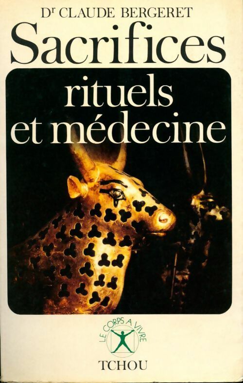 Livrenpoche : Sacrifices rituels et médecine - Claude Bergeret - Livre