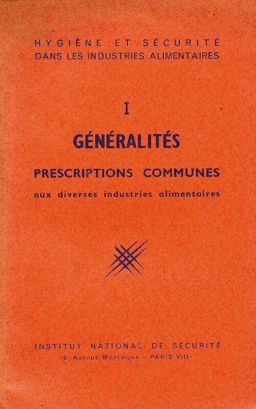 Livrenpoche : Hygiène et sécurité dans les industries alimentaire Tome I : Généralités - Collectif - Livre