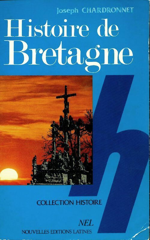 Livrenpoche : Histoire de bretagne. Naissance et vie d'une nation - Joseph Chardronnet - Livre