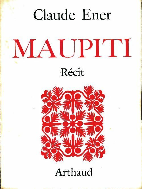 Livrenpoche : Maupiti. Récit d'une discrète parente de Tahiti - Claude Ener - Livre