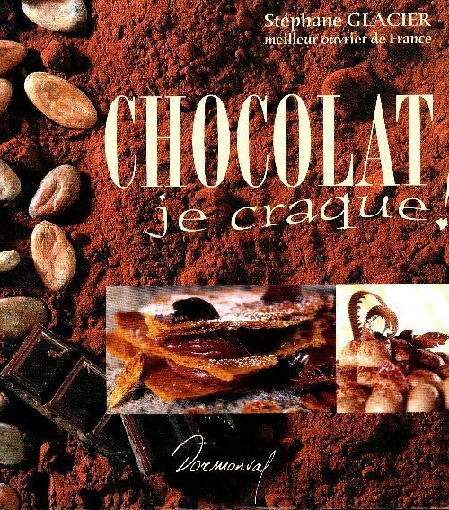 Livrenpoche : Chocolat, je craque! - Stéphane Glacier - Livre