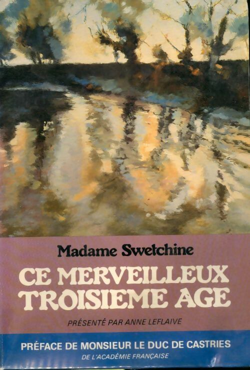 Livrenpoche : Ce merveilleux 3e âge - Anne Leflaive - Livre