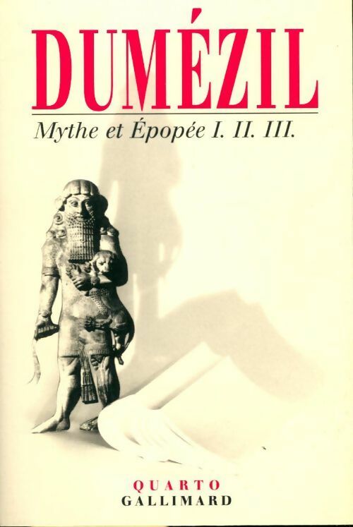 Mythe et Épopée Tome I, II & III - Georges Dumézil - Livre