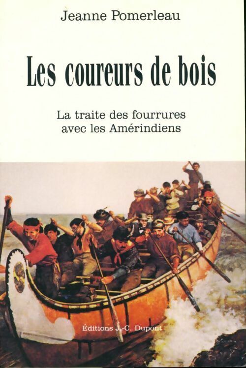 Livrenpoche : Les coureurs de bois. La traite des fourrures avec les amérindiens - Jeanne Pomerleau - Livre