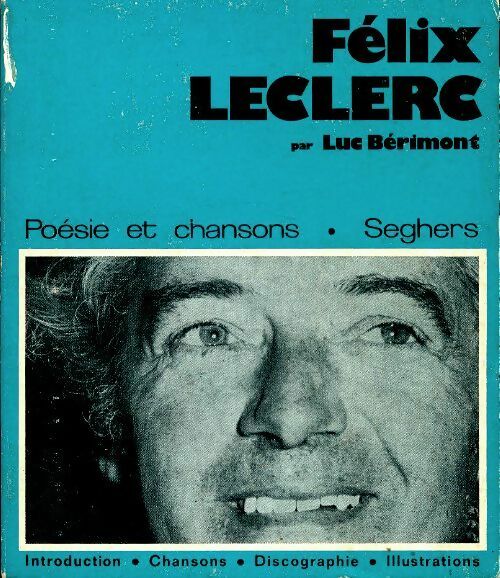 Livrenpoche : Félix Leclerc - L. Bérimont - Livre