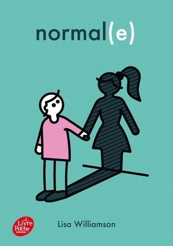 Livrenpoche : Normal(e) - Lisa Williamson - Livre