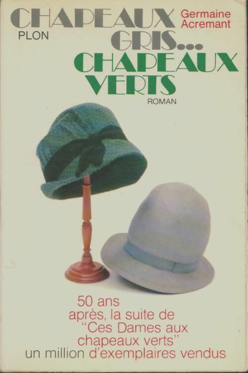 Livrenpoche : Chapeaux gris... Chapeaux verts - Germaine Acremant - Livre