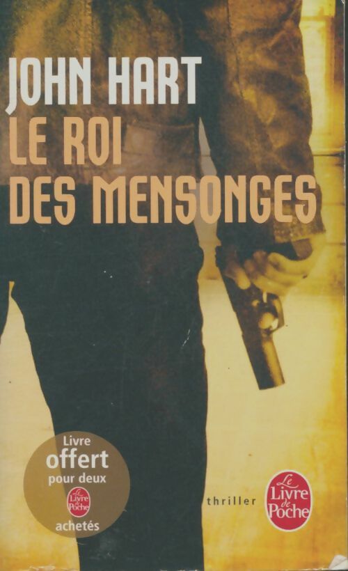 Livrenpoche : Le roi des mensonges - John Hart - Livre