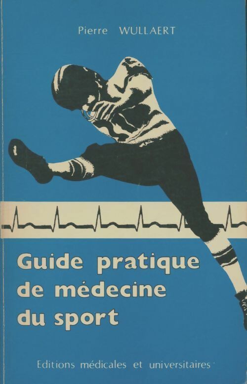Livrenpoche : Guide pratique de médecine du sport - Pierre Wullaert - Livre