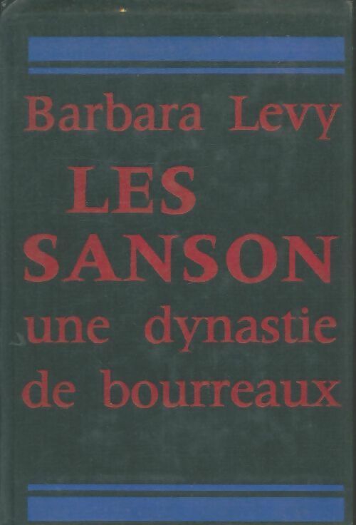 Livrenpoche : Les Sanson. Une dynastie de bourreaux - Barbara Levy - Livre