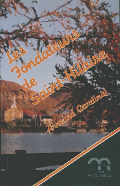 Livrenpoche : Les fondateurs de Saint-Hilaire - Armand Cardinal - Livre
