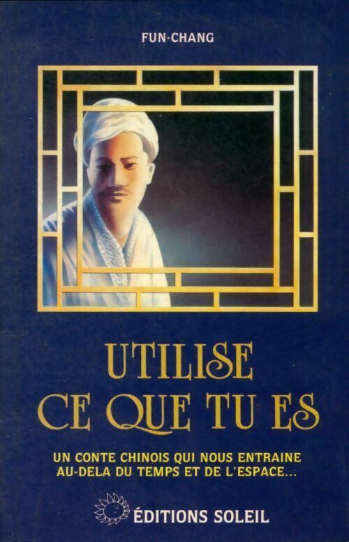 Livrenpoche : Utilise ce que tu es - Fun-Chang - Livre