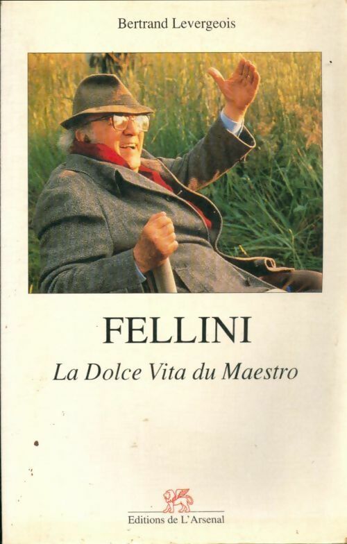 Livrenpoche : Fellini. La dolce vita du maestro - Bertrand Levergeois - Livre