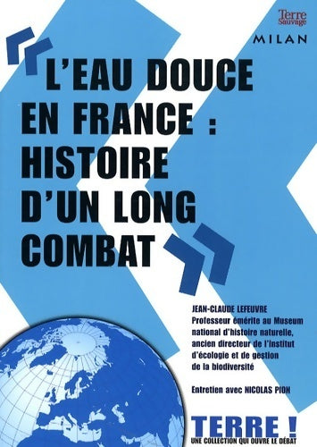 Livrenpoche : L'eau douce en France : histoire d'un long combat - Jean-Claude Lefeuvre - Livre