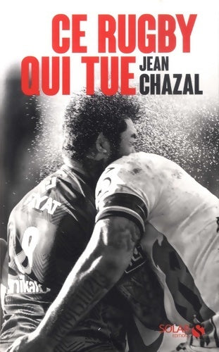 Ce rugby qui tue - Jean-DIdier Chazal -  Solar GF - Livre