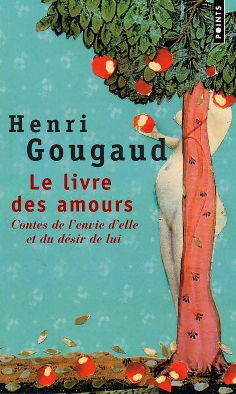 Livrenpoche : Le livre des amours - Henri Gougaud - Livre