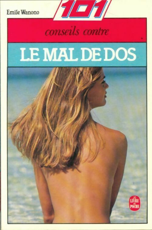 Livrenpoche : 101 trucs contre le mal de dos - Emile Wanono - Livre