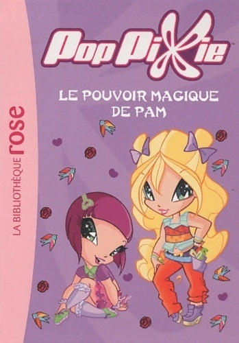 Livrenpoche : Poppixie Tome II : Le pouvoir magique de Pam - Maria Grazzini - Livre