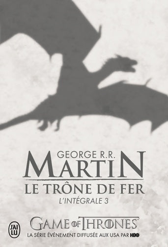 Livrenpoche : Le trône de Fer. Intégrale Tome III - George R.R. Martin - Livre