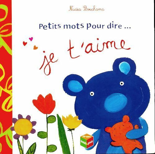 Livrenpoche : Petits mots pour dire je t'aime - Nadia Bouchama - Livre