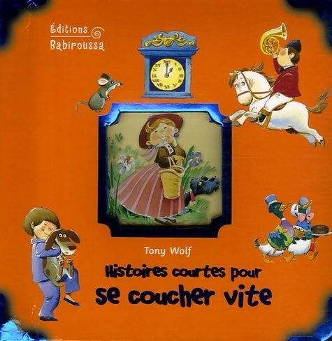 Livrenpoche : Histoires courtes pour se coucher vite - Tony Wolf - Livre
