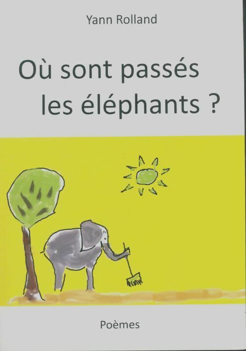 Livrenpoche : Où sont passés les éléphants - Yann Rolland - Livre