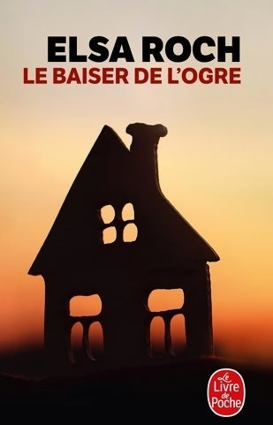 Le baiser de l'ogre - Elsa Roch - Livre