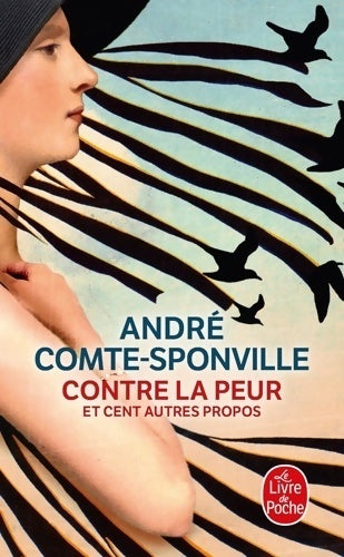 Contre la peur et cent autres propos - André Comte-Sponville - Livre