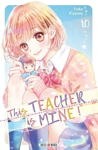 Livrenpoche : This teacher is mine ! Tome X - Yuko Kasumi - Livre