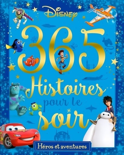 Livrenpoche : 365 histoires pour le soir : héros et aventures - Disney - Livre