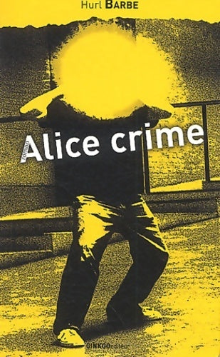 Livrenpoche : Alice crime - Barbe Hurl - Livre